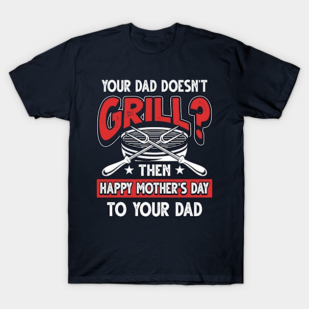 Funny Barbecue Saying Grilling Dad Father's Day Gift T-Shirt by Gold Wings Tees